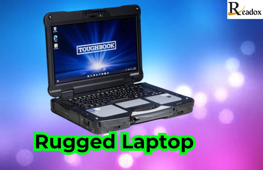 Rugged Laptops: The Ultimate Tough Tech, Features, Popularity, Comparison and Much More