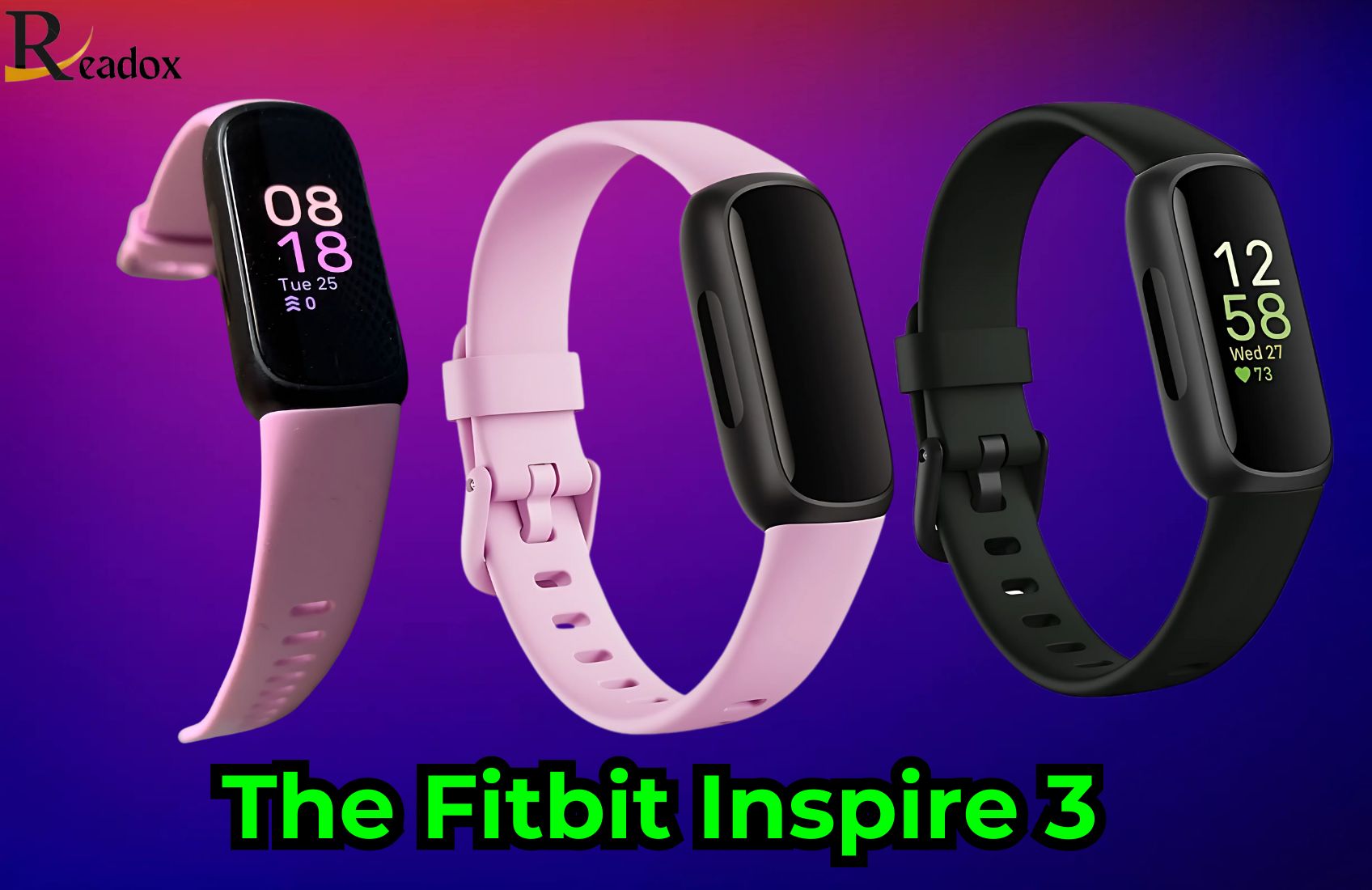The Fitbit Inspire 3: A Comprehensive Overview, Design, Features, and Everything You Need to Know