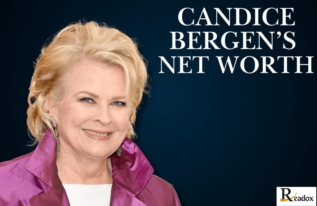 Candice Bergen’s Net Worth: And a Comprehensive Guide About Her Age, Height, Husband, Children, Television Career, Awards, and More Information