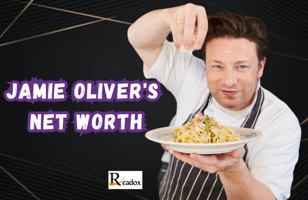Exploring Jamie Oliver’s Net Worth: A Comprehensive Analysis of His Culinary Success and Financial Achievements, Career, Skills, and Much More