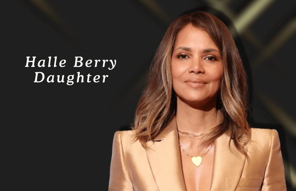 Halle Berry Daughter: Explore Her Early Life, Net Worth, Career, Personal Life, Notable Work, Endrosoment and More Info