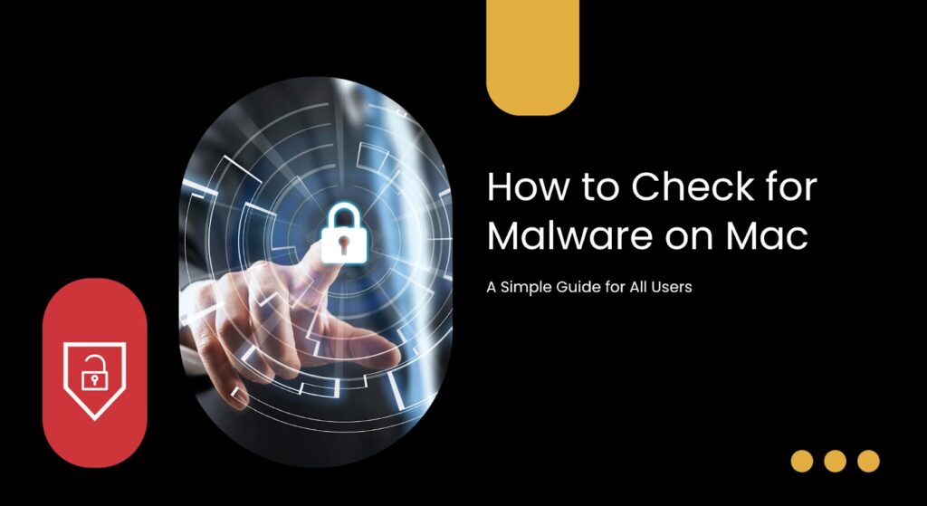How to Check for Malware on Mac: A Simple Guide for All Users