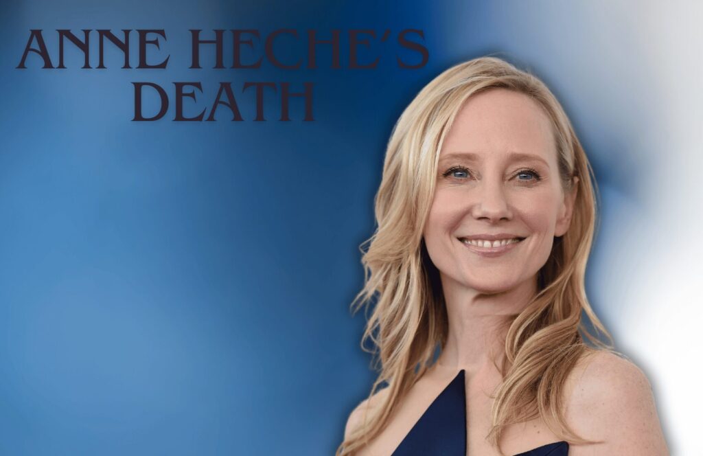 Anne Heche’s Death: A Complete Guide to Her Iconic Television Journey, Appearance, Financial Status, Relationships, and Much More