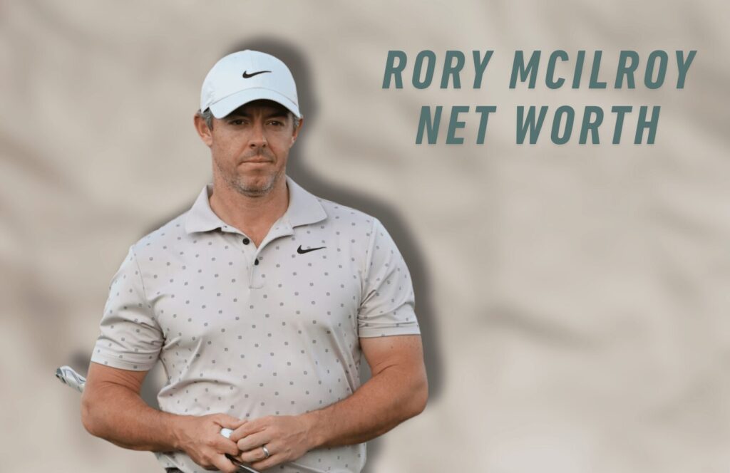 Rory McIlroy Net Worth: A Glimpse into the Life of a Golfing Prodigy, Career, Physical Appearance, Notable Work, and More Info