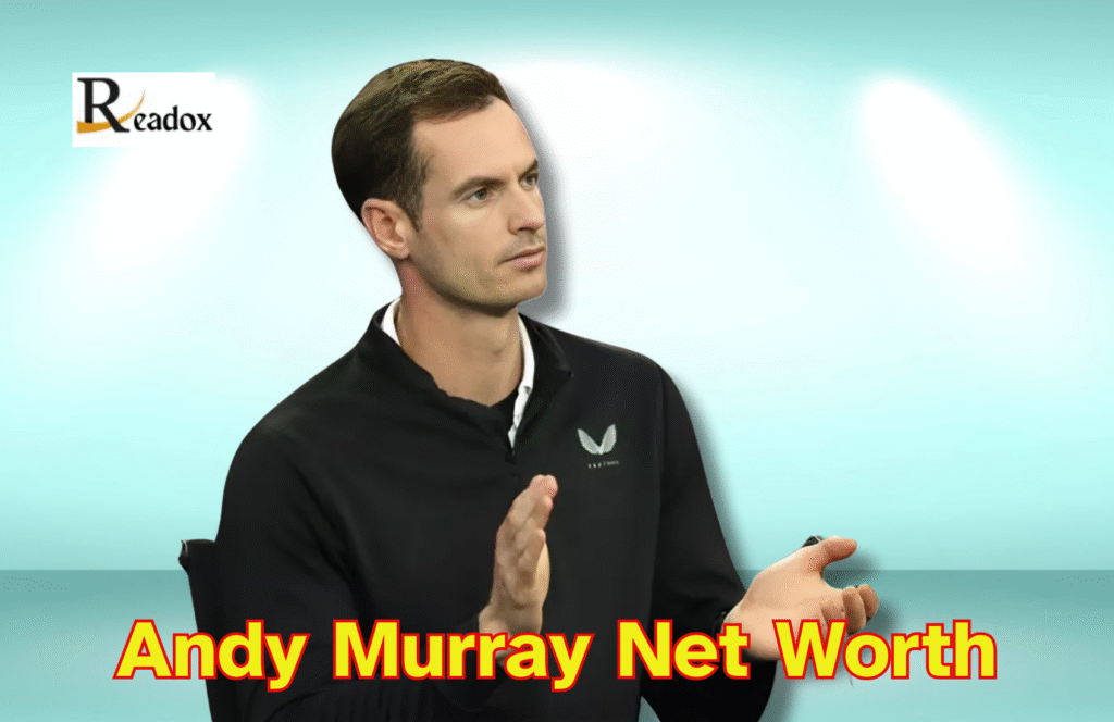 Andy Murray Net Worth: How Age, Career Highlights, and Endorsements Built His Fortune