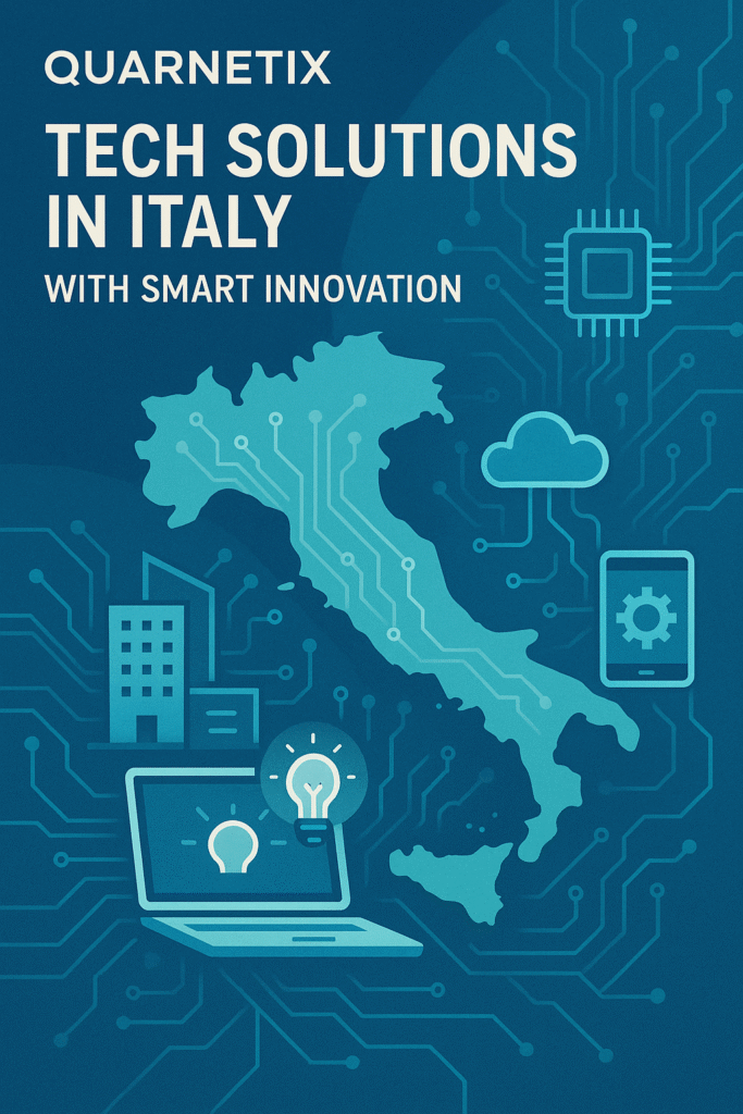 Quarnetix: Revolutionizing Tech Solutions in Italy with Smart Innovation